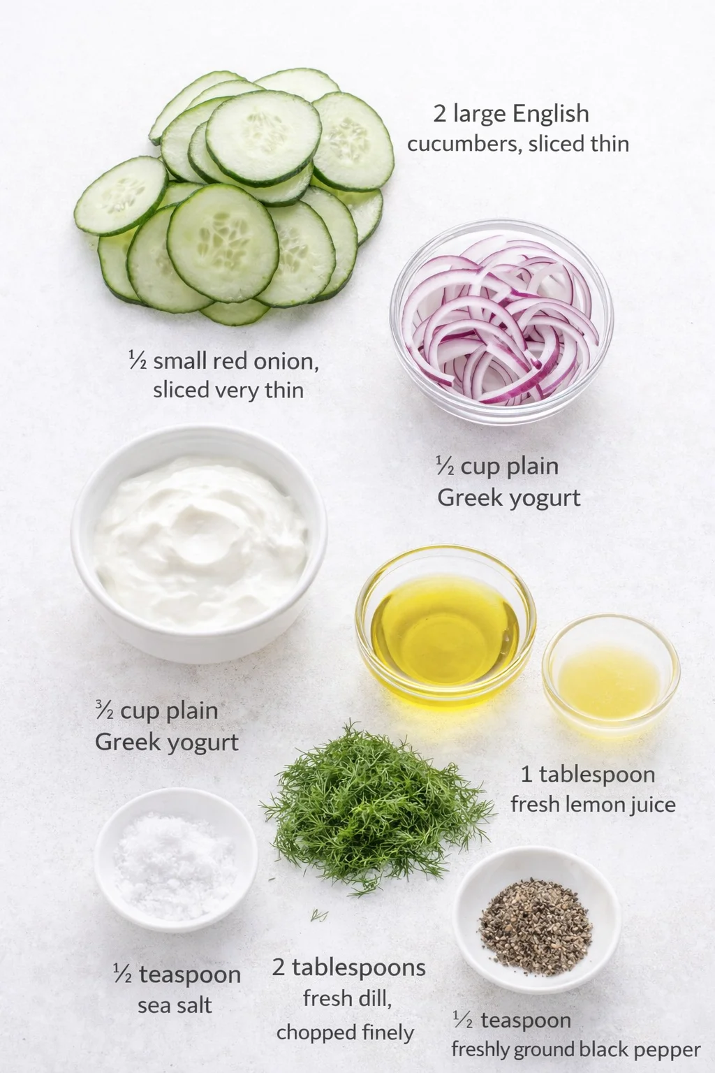 ingredients-placeholder.png Measured ingredients arranged for Cucumber Dill Salad: A Fresh Taste of Summer Tradition: 2 large English cucumbers, sliced thin, ½ small red onion, sliced very thin, ¾ cup plain Greek yogurt, 2 tablespoons extra virgin